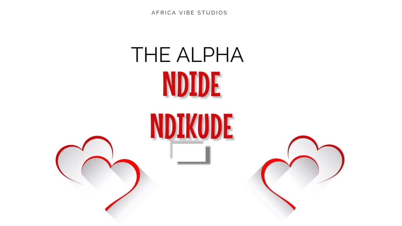The Alpha -- Ndipe ndikupe Valentine (valentine song)
