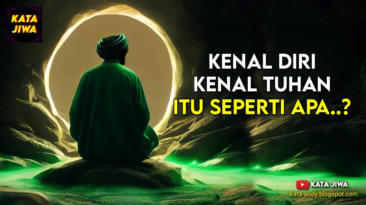 KENAL DIRI KENAL TUHAN ITU SEPERTI APA..? | Kata Jiwa