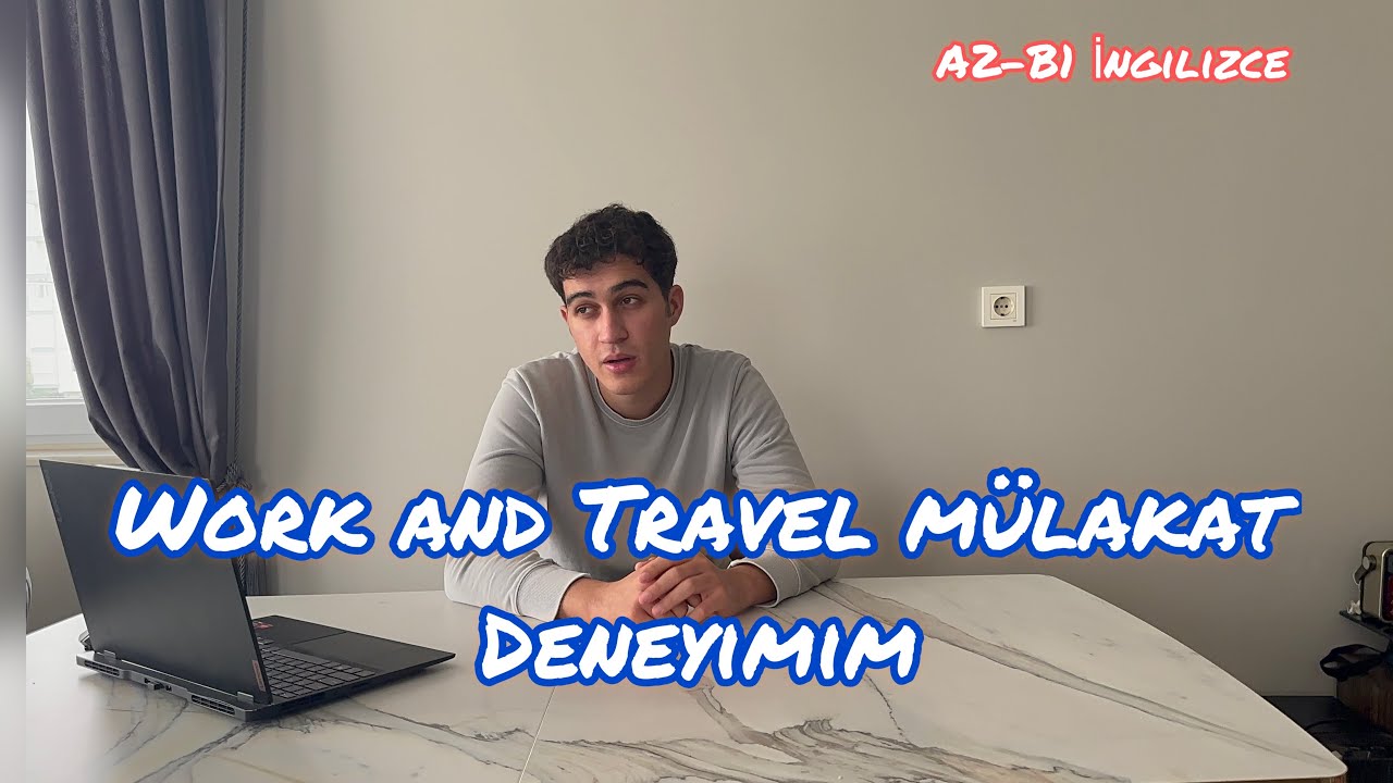 Work and Travel Sponsor Mülakat Deneyimim | A2-B1 seviye İngilizce | WAT2023
