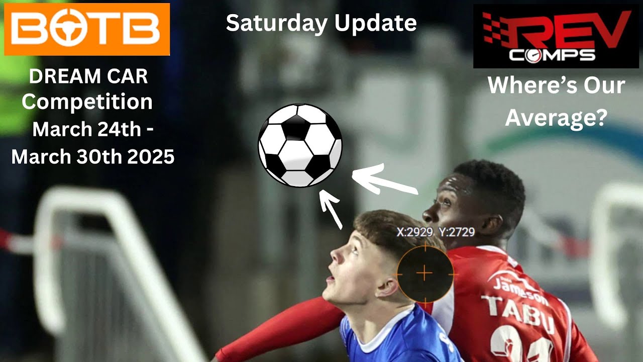 BOTB Dream Car - Saturday Update - 29th March 2025 - Where's Our Average? + Revcomps
