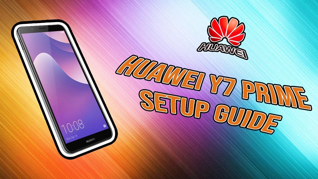 Even your granny can do it! - Huawei Y7 Prime Setup Guide
