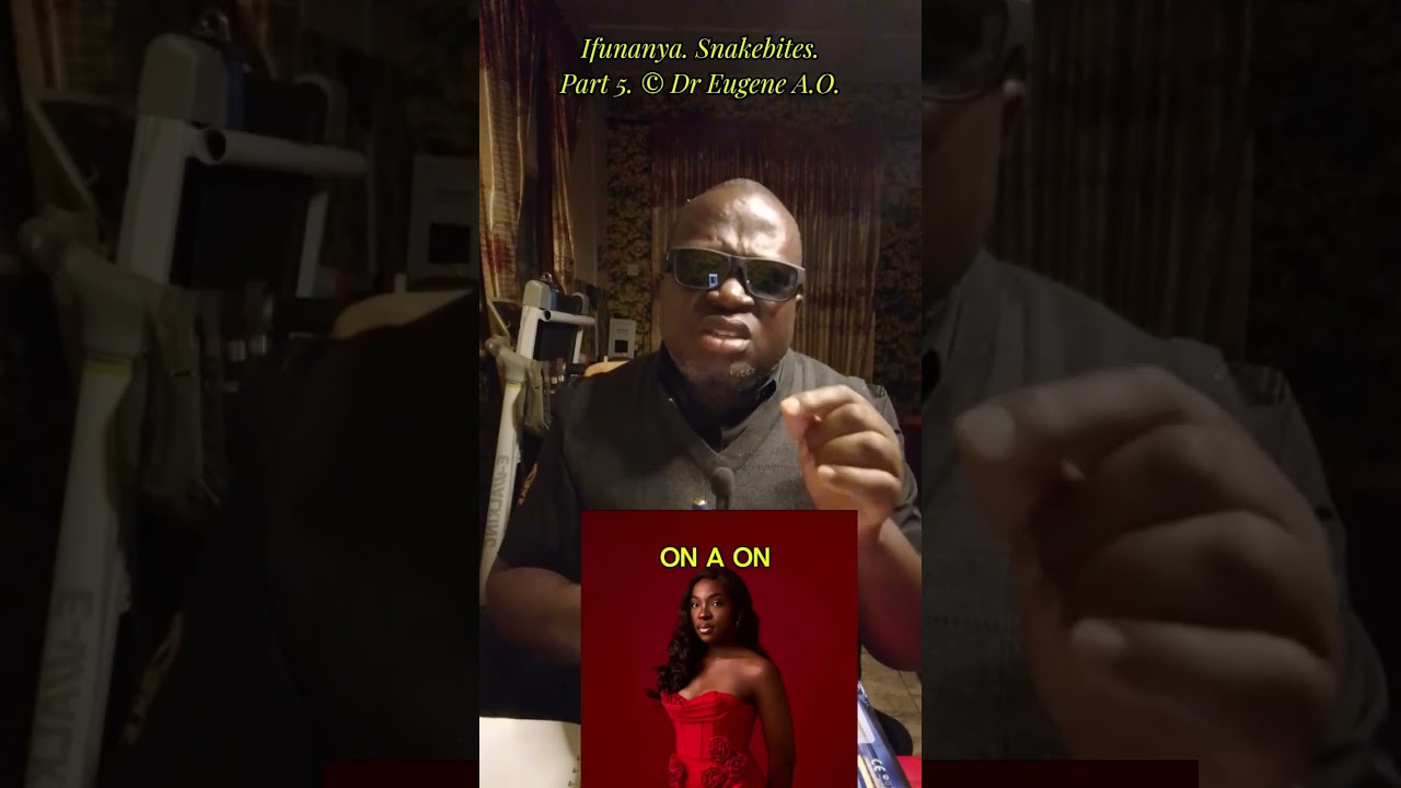 Part 5. Ifunanya Nwangene. Snakebites. My take. 