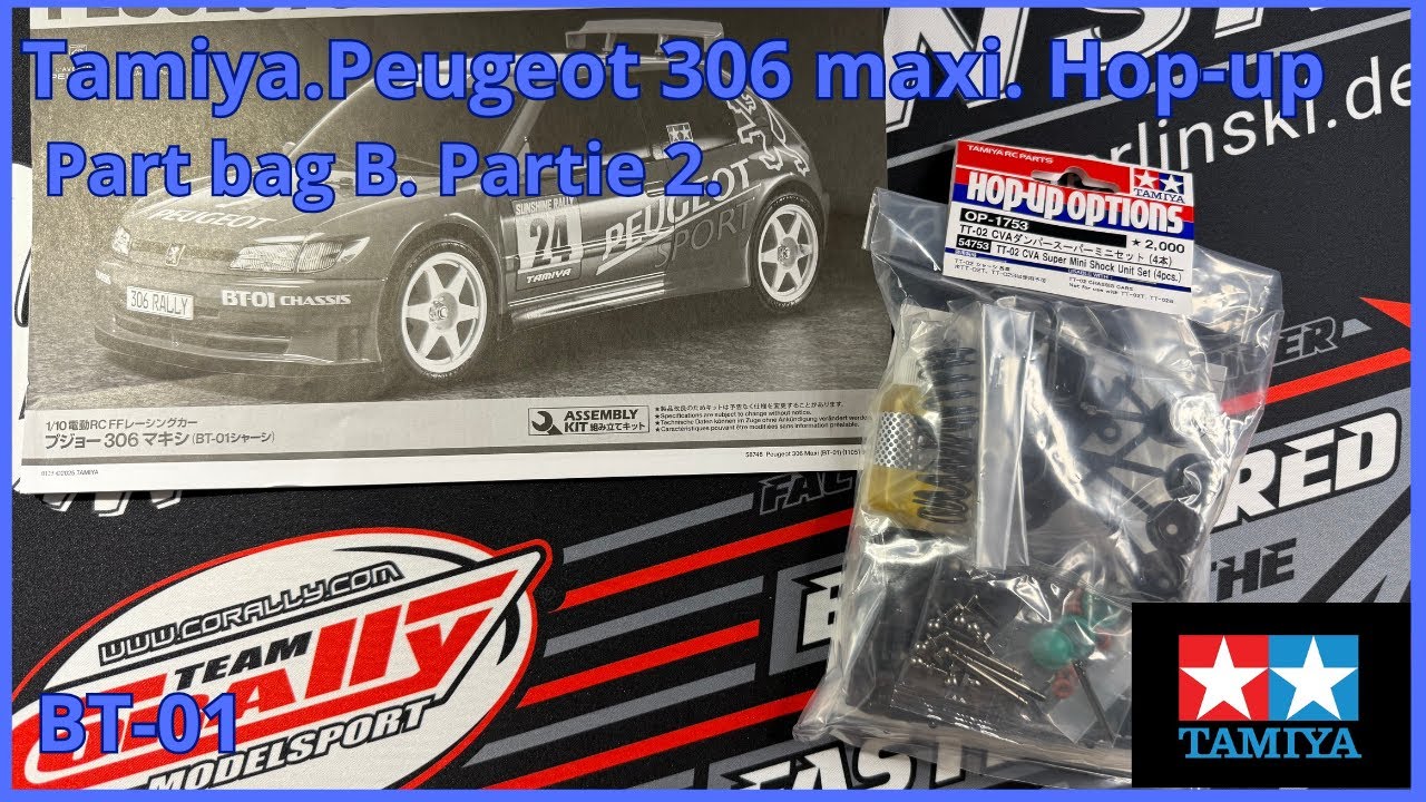 TAMIYA. Peugeot 306 Maxi. 2WD. FF. Châssis BT-01. Hop-up 54753. Unboxing. Partbag B. Partie 2. 