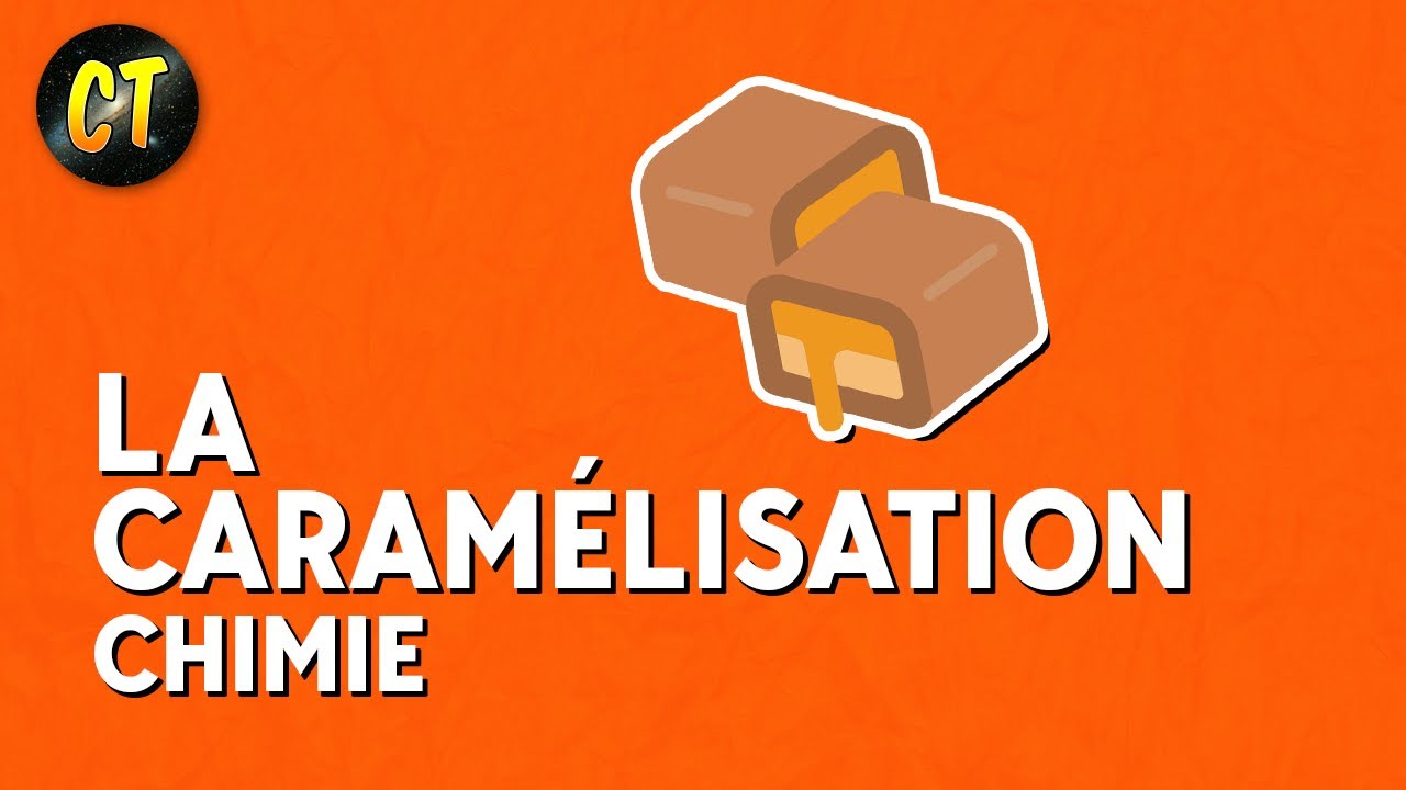 La science de la caramélisation - Chimie