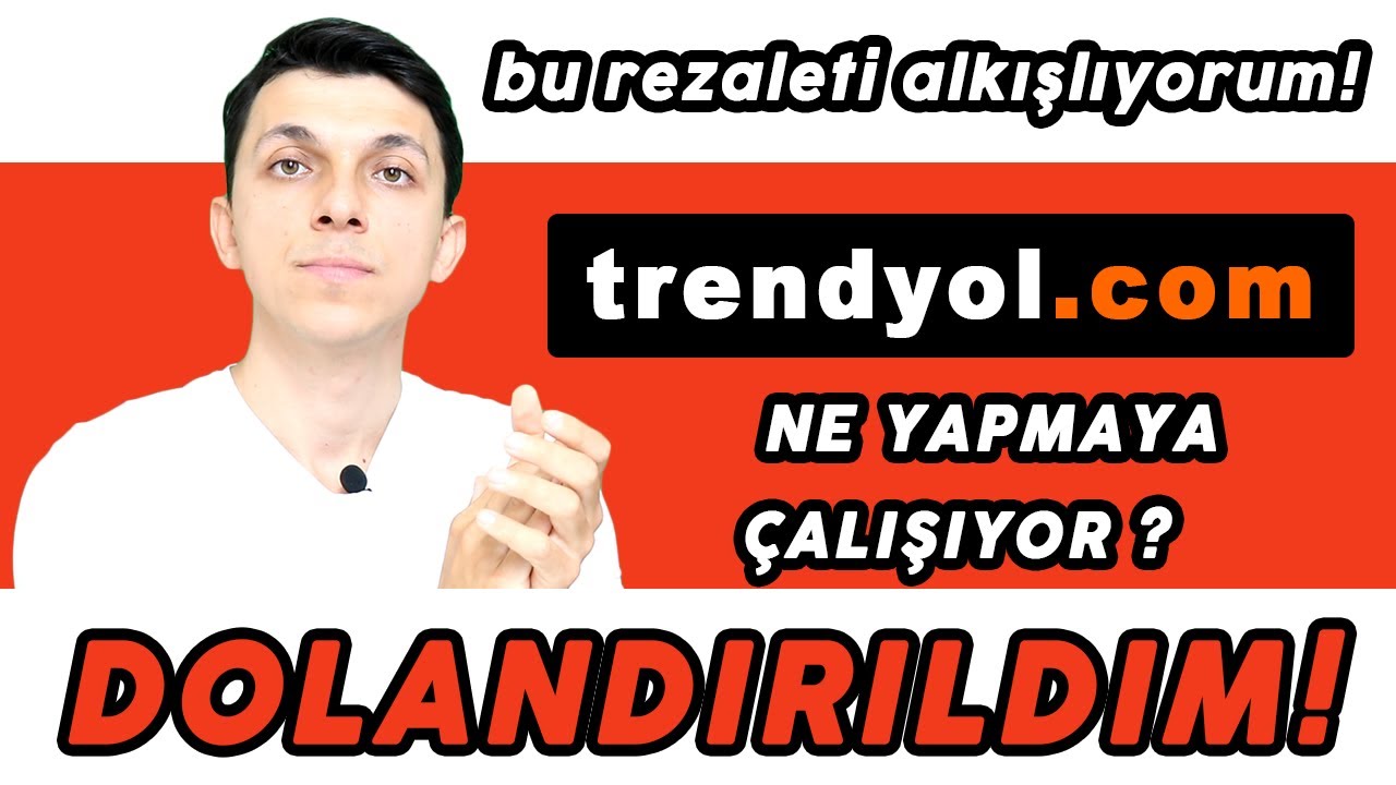 TRENDYOL REZALETİ - DOLANDIRILMAK HİÇ BU KADAR KOLAY OLMAMIŞTI! TEŞEKKÜRLER TRENDYOL.COM !