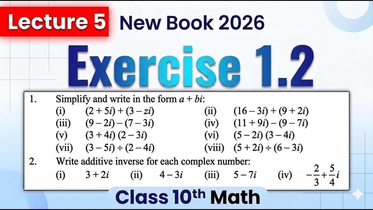 Class 10 Math Exercise 1.2 | Complex Numbers Q1 & Q2 | Lecture 5 | New Book 2026