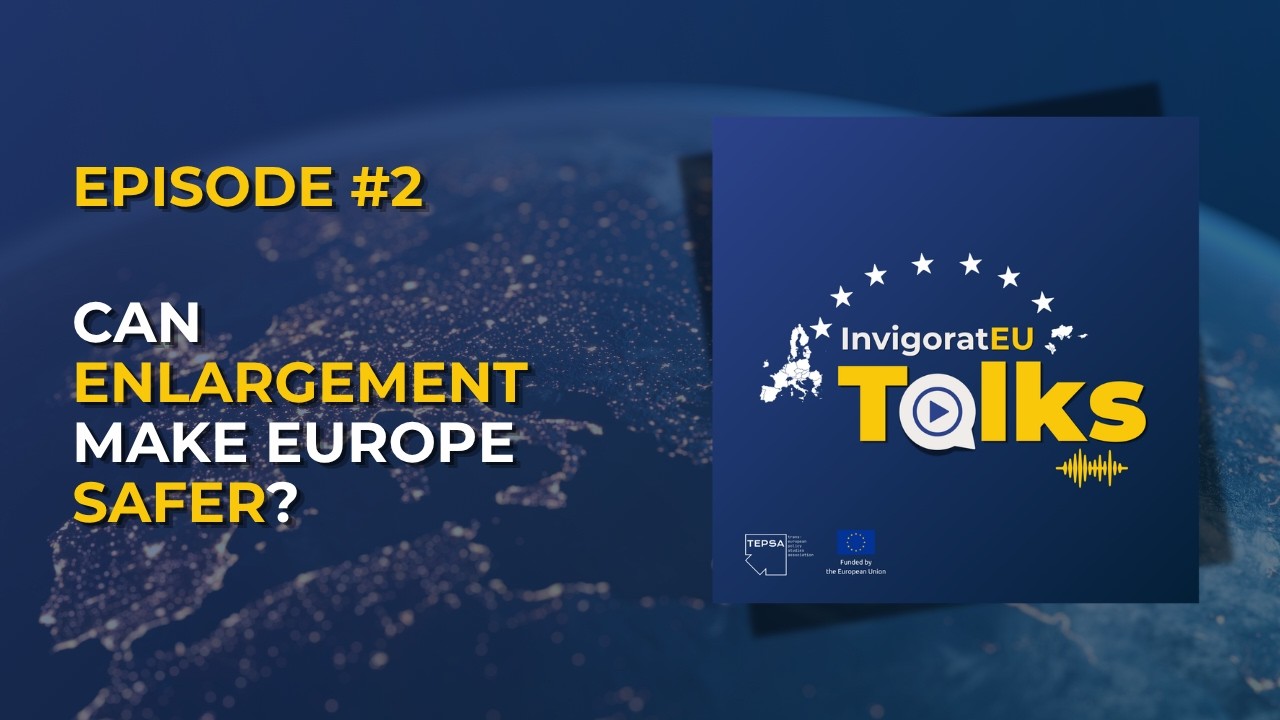 Can enlargement make Europe safe? | InvigoratEU Talks #02