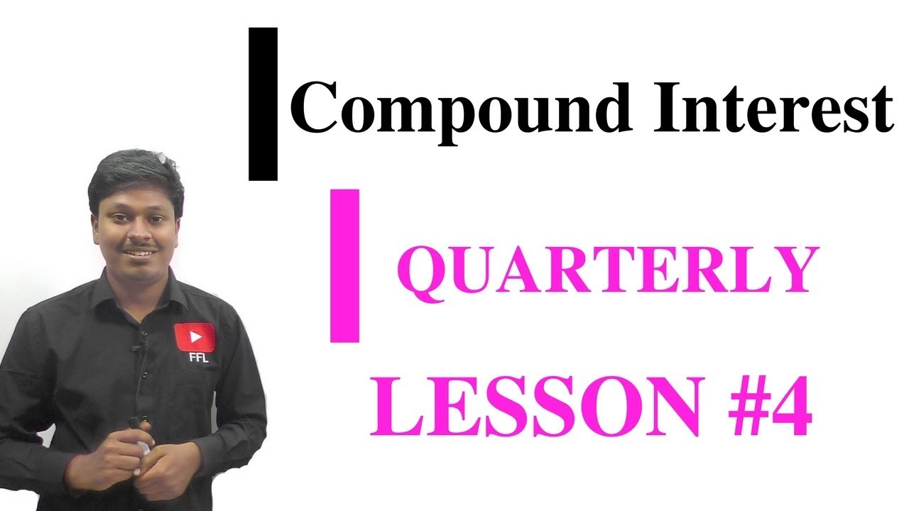 COMPOUND INTEREST_Quarterly #LESSON-4