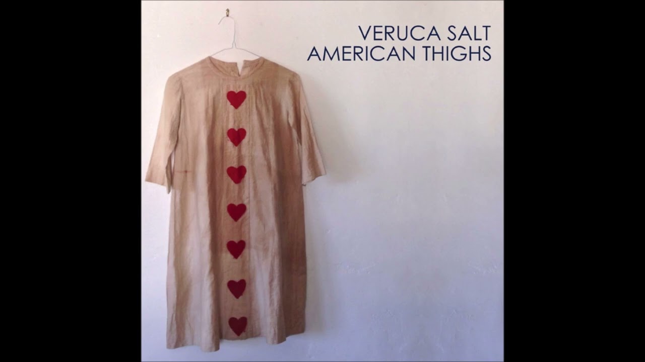 veruca salt - american thighs (1994)