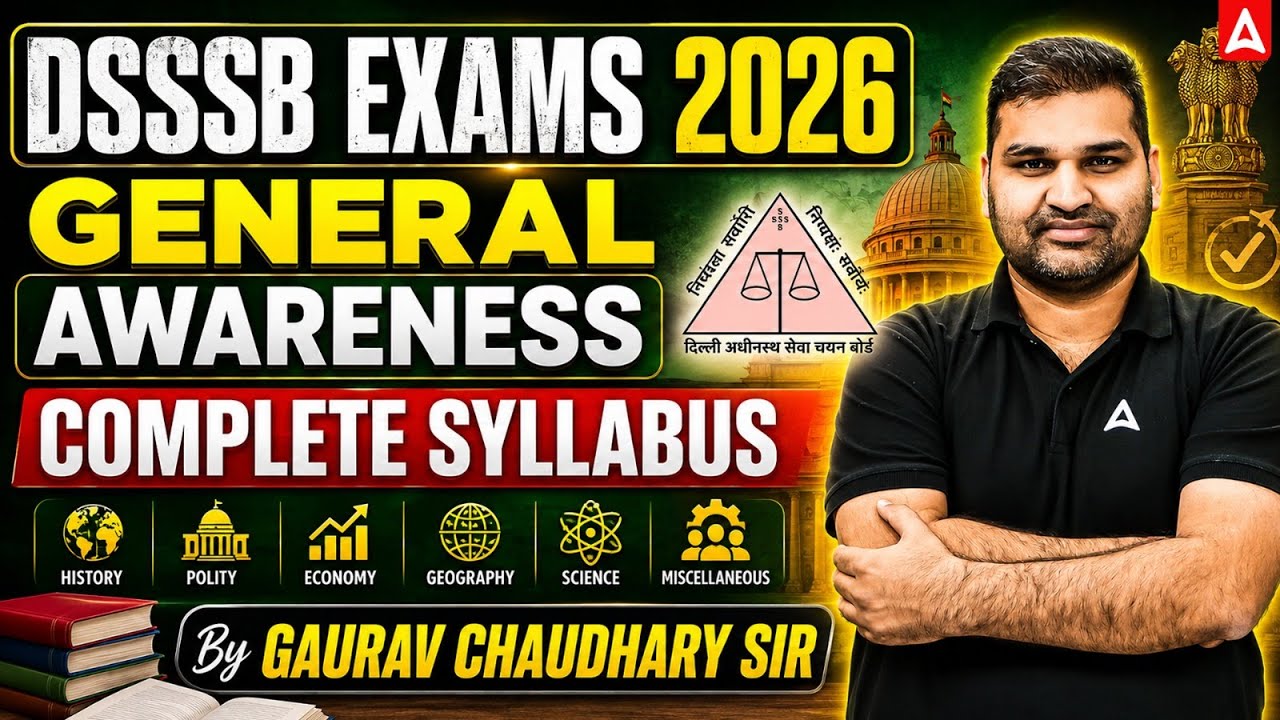 DSSSB 2026 General Awareness Complete Syllabus | GK/GS Preparation Strategy