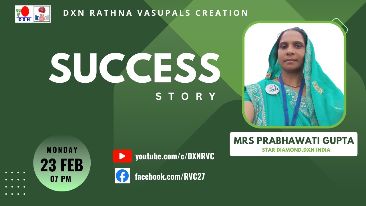 SUCCESS STORY | Mrs Prabhawati Gupta - SD | DXN RVC