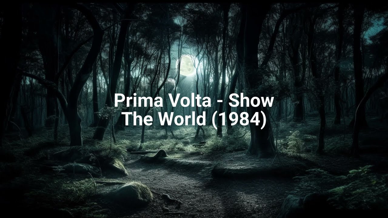 Prima Volta - Show The World (1984)