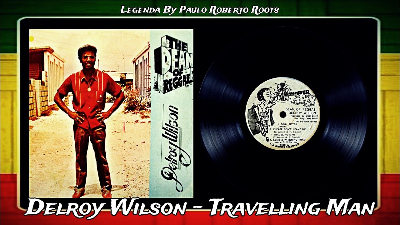 Delroy Wilson - Travelling Man ( Reggae Legendado)