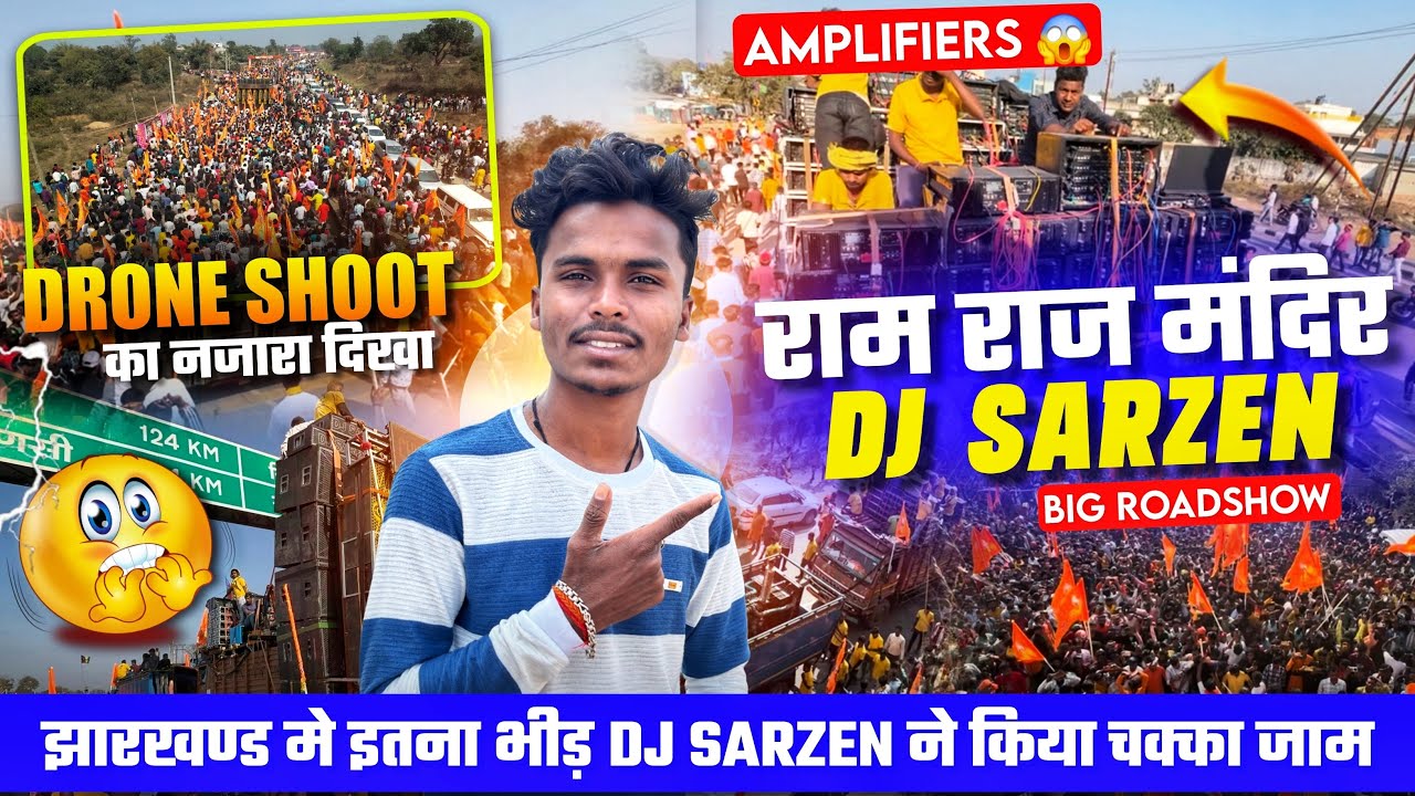 Dj Sarzen Dron Shoot राम राज मंदिर Jharkhand में इतना भीड़ Dj Sarzen ने किया चक्का जाम Big RoadShow🔥