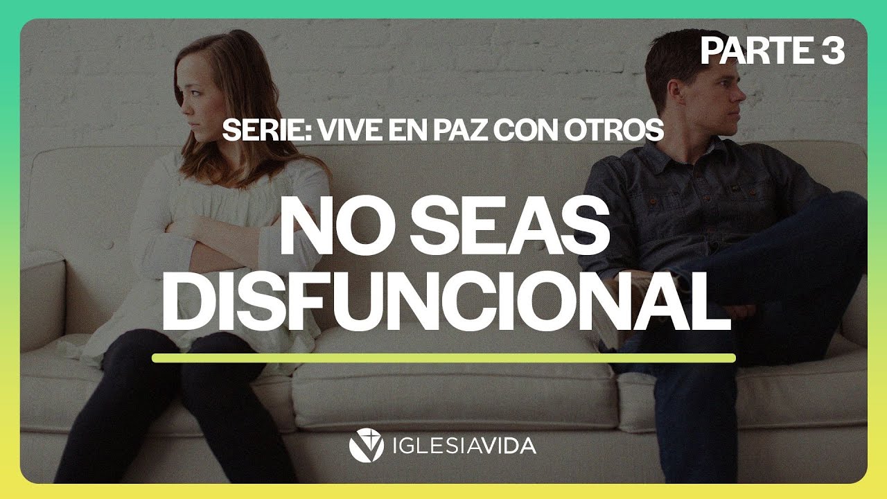No Seas Disfuncional - Dr. Carlos Andrés Murr | Mensaje 4k