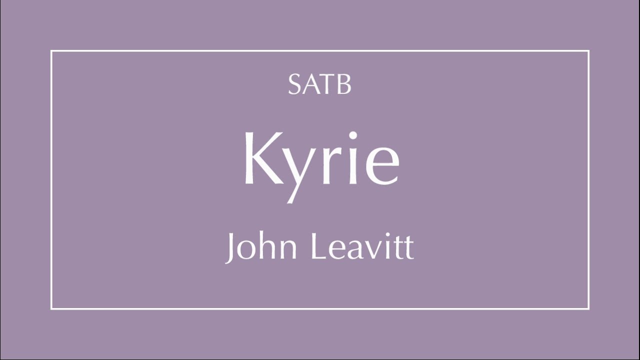 Kyrie - Leavitt - SATB