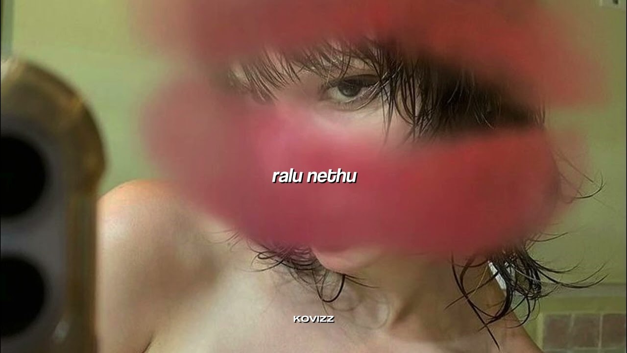 ralu nethu (slowed+reverb)