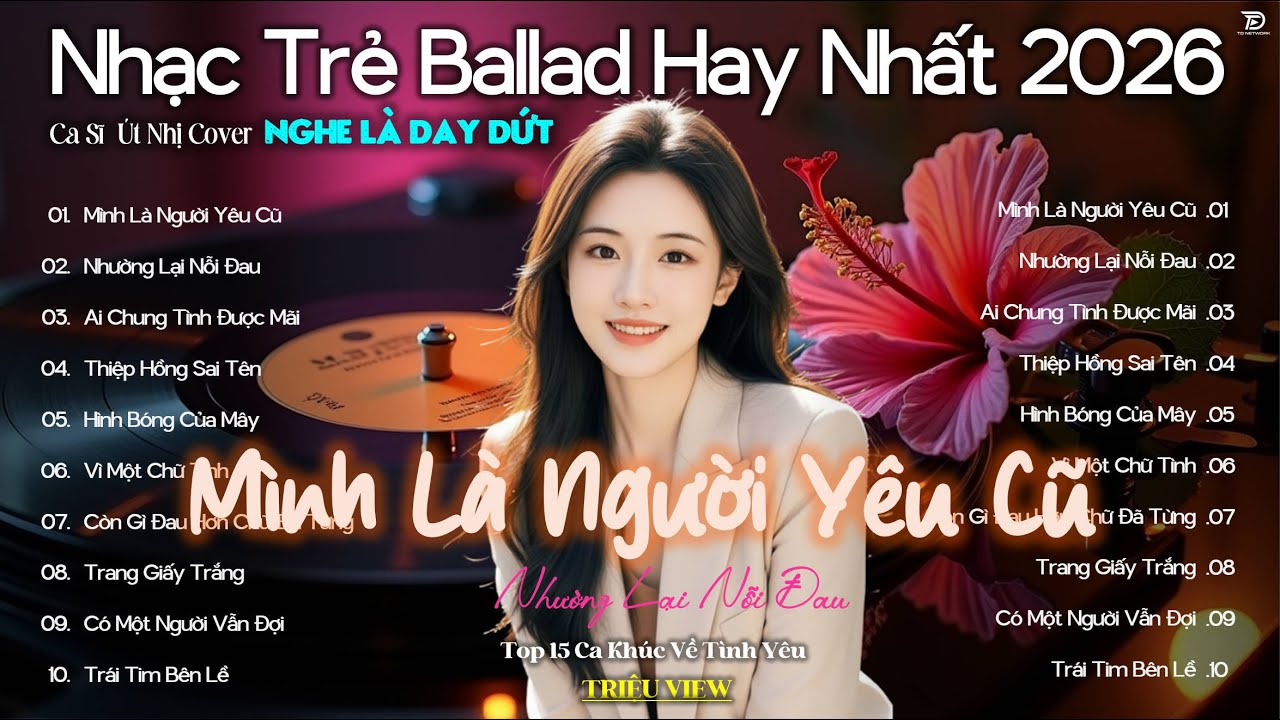 Mình Là Người Yêu Cũ 🎧 Top 15 Ca Khúc Về Nỗi Nhớ Người Cũ Hot Trend ♫Nhạc Trẻ Ballad Hot Nhất 2026