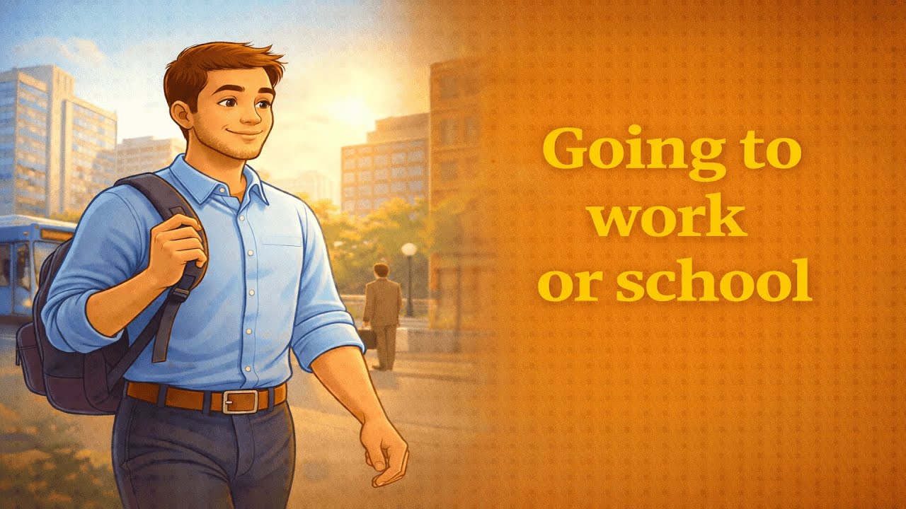 Going to Work or School | Slow Easy English | Daily Easy English