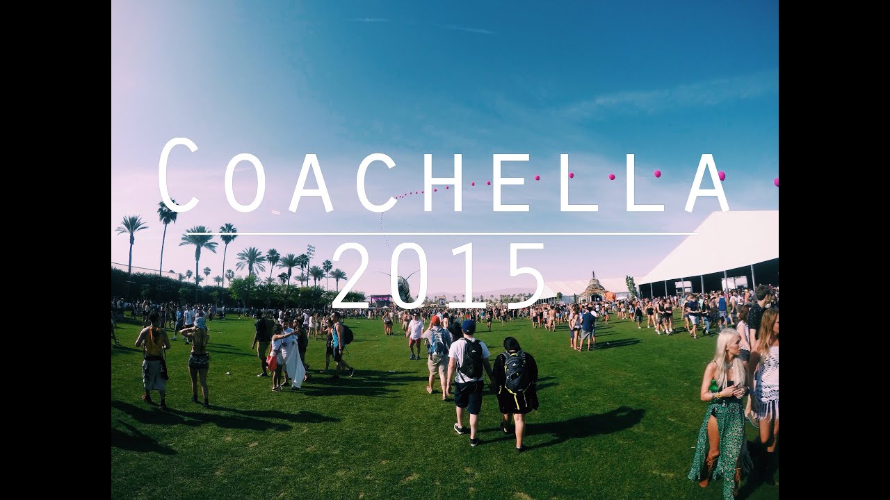 Coachella 2015 - Best Experience (GoPro Hero 4 HD)