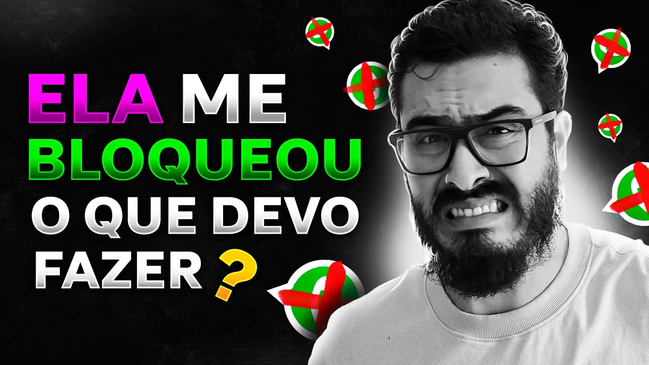 Minha EX ME BLOQUEOU em tudo... e agora o que devo fazer? [ FAÇA ELA TE DESBLOQUEAR ] (2026)