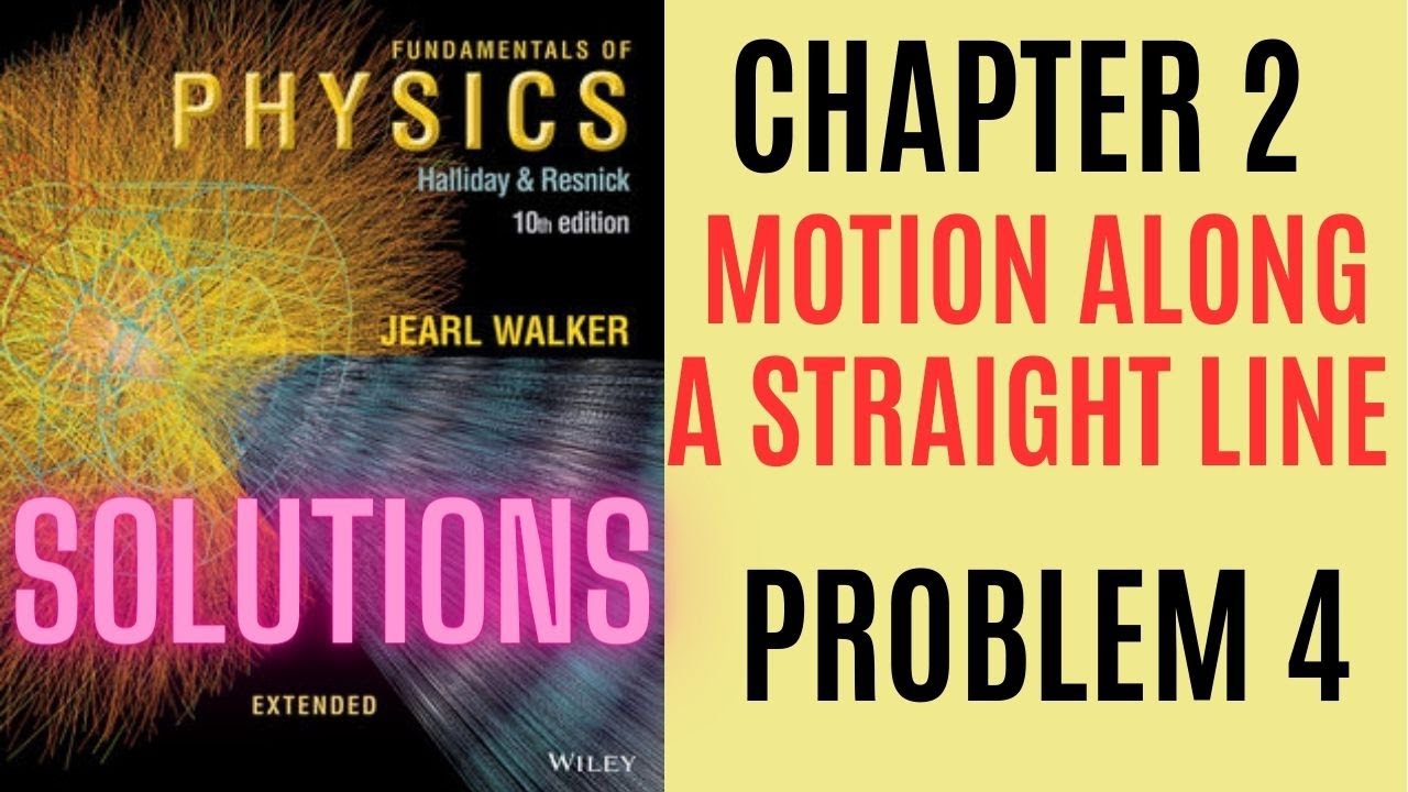Fundamentals of physics chapter 2 solutions | Halliday resnick solutions | problem 4 solutions