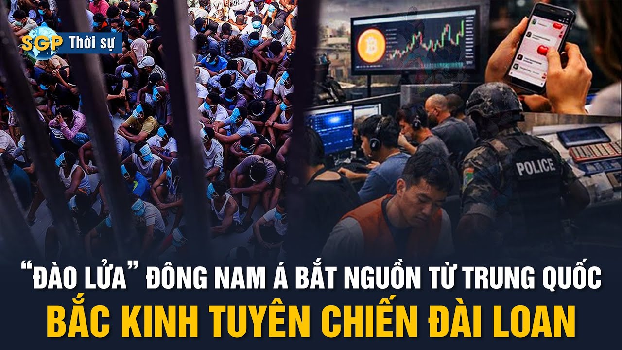 Trung Quốc bắt 1.500 kẻ lừa đảo tại Myanmar; Tuyên chiến với phe độc lập Đài Loan!