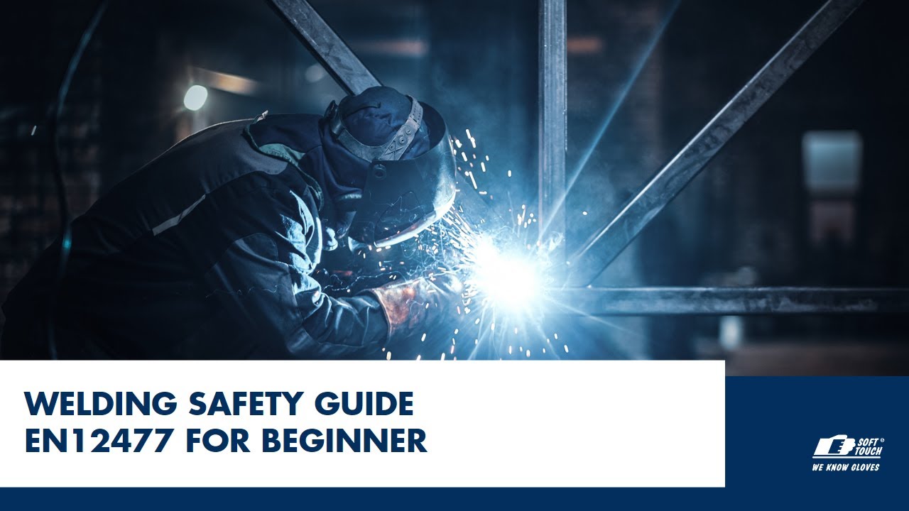 Welding safety guide - EN12477 for beginner