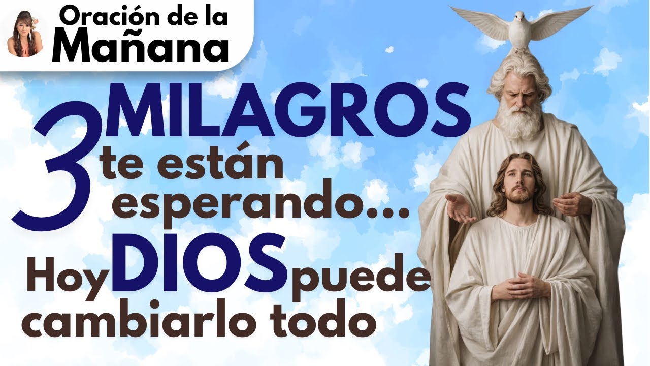 🔴Tres Milagros una sola FE👉Oración a la Santisima Trinidad para situaciones difíciles