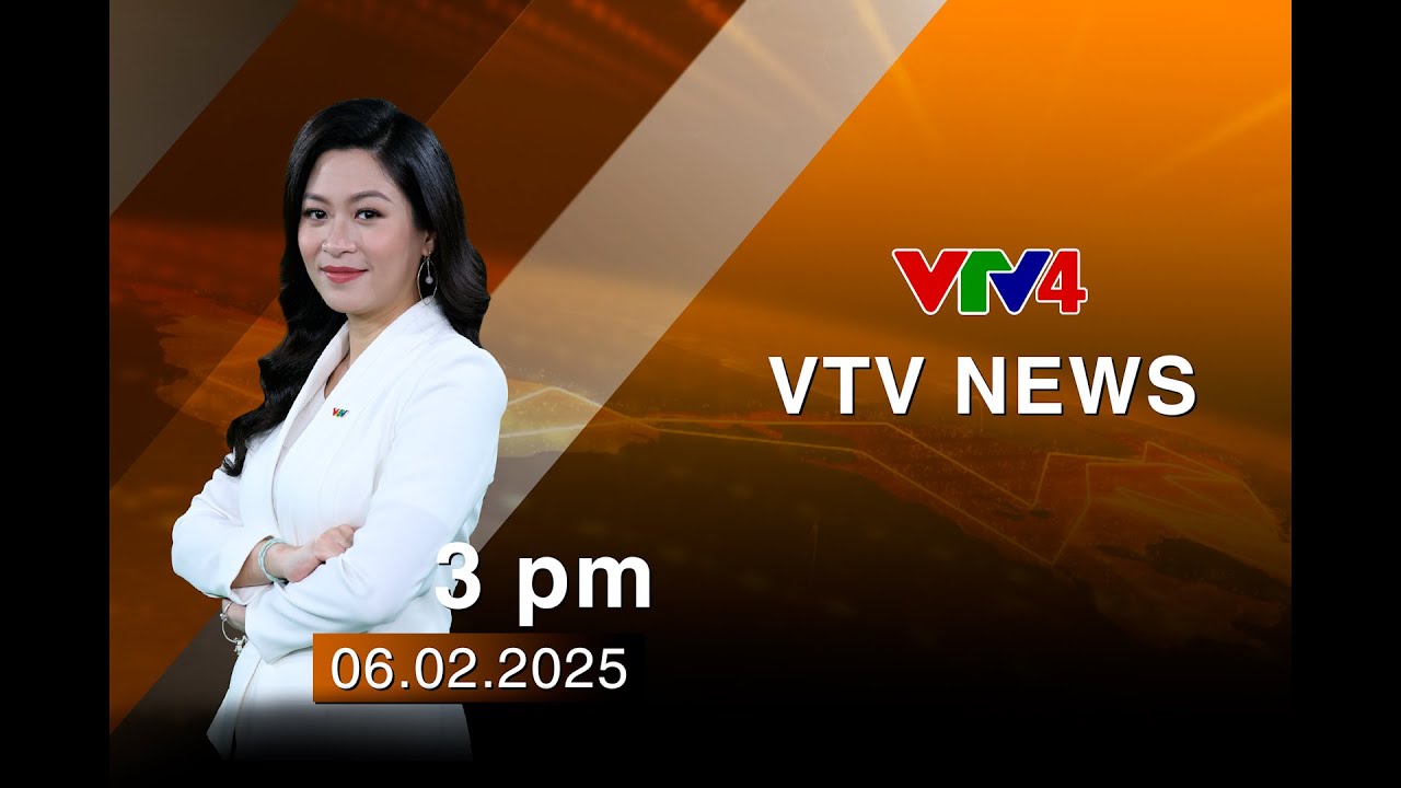 VTV News 15h - 06/02/2025 | VTV4