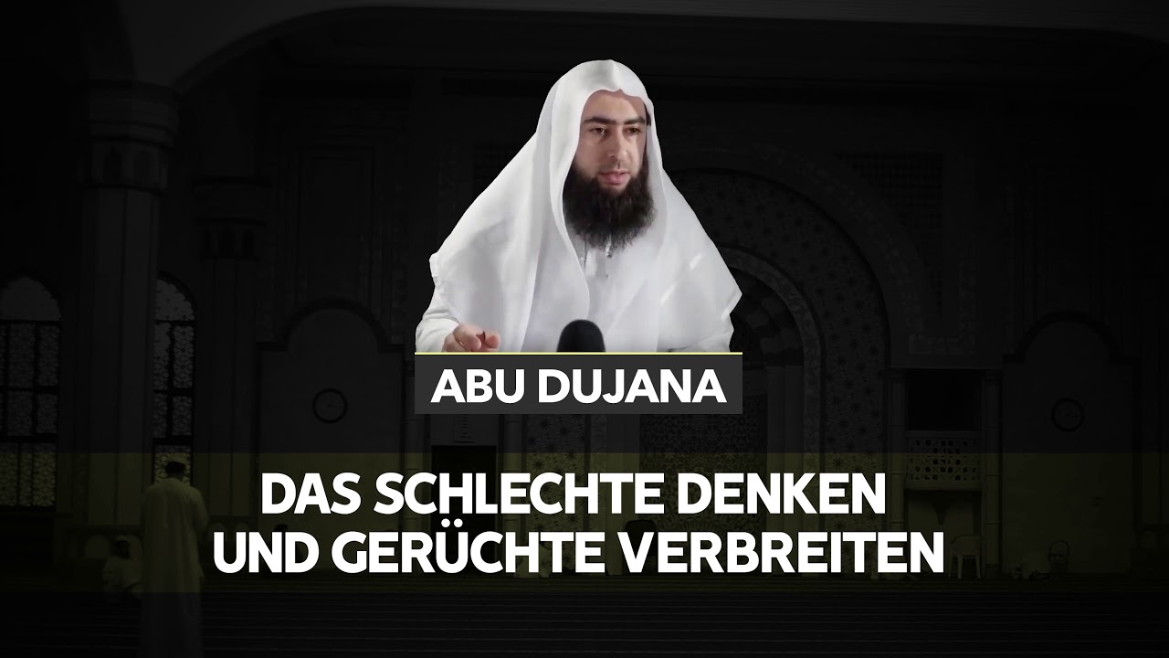 Abu Dujana -  Das schlechte Denken und Gerüchte verbreiten (2019)