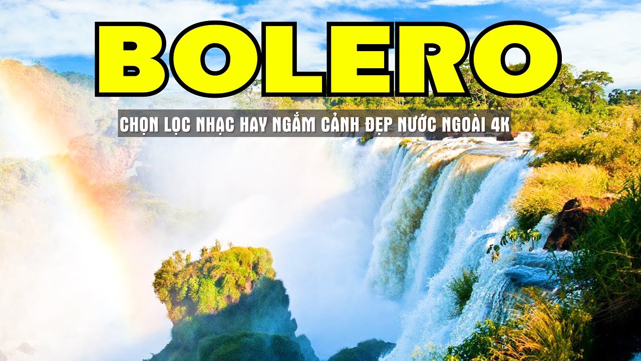 Đỉnh Cao Bolero Trữ T&igrave;nh Tuyển Chọn Hay Nhất 2024 Ngắm Cảnh Đẹp Nước Ngo&agrave;i 4K - Sala Bolero
