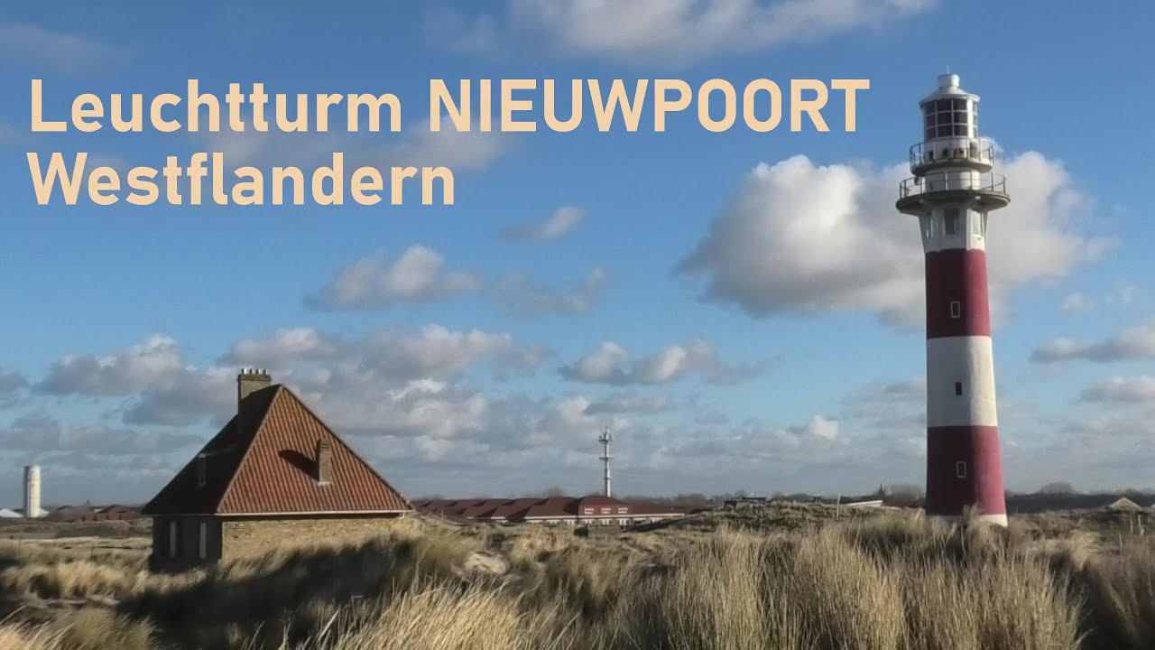 Leuchtturm Nieuwpoort & Weltkriegsspuren Westflandern * Lighthouse West Flanders & Traces of WW * 4K