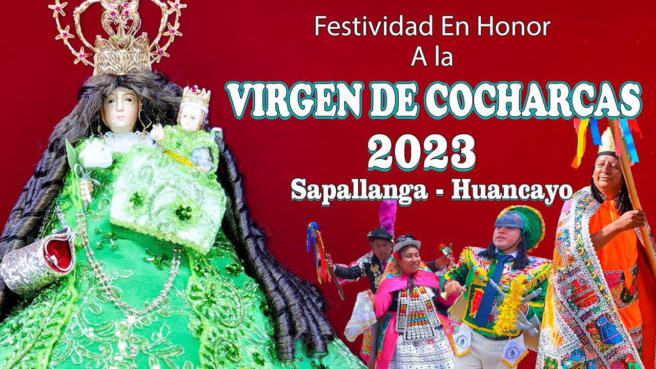 VIRGEN DE COCHARCAS - SAPALLANGA 2023