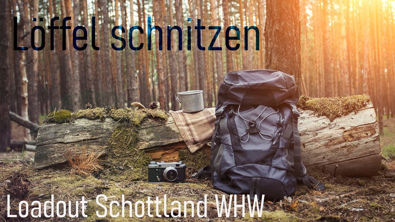 West Highland Way & Eifel-Trekking 180° : Mein Loadout & Löffelschnitzerei 🍃🥄 | Outdoor Vlog