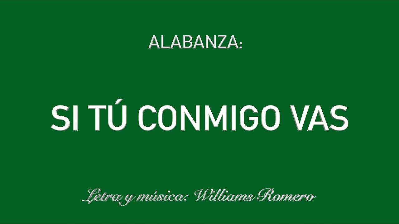 Si T&uacute; conmigo vas - Williams Romero 432hz