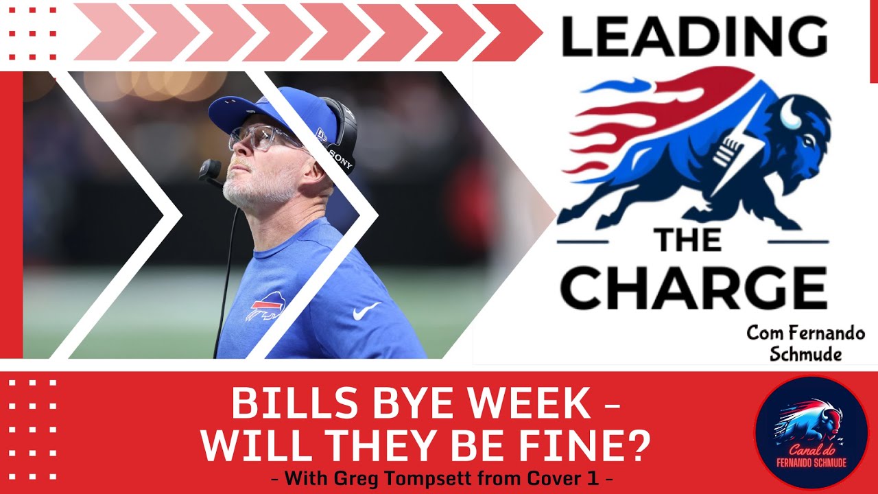 Leading the Charge | Bills Bye Week: Will they be fine? - With Greg Tompsett