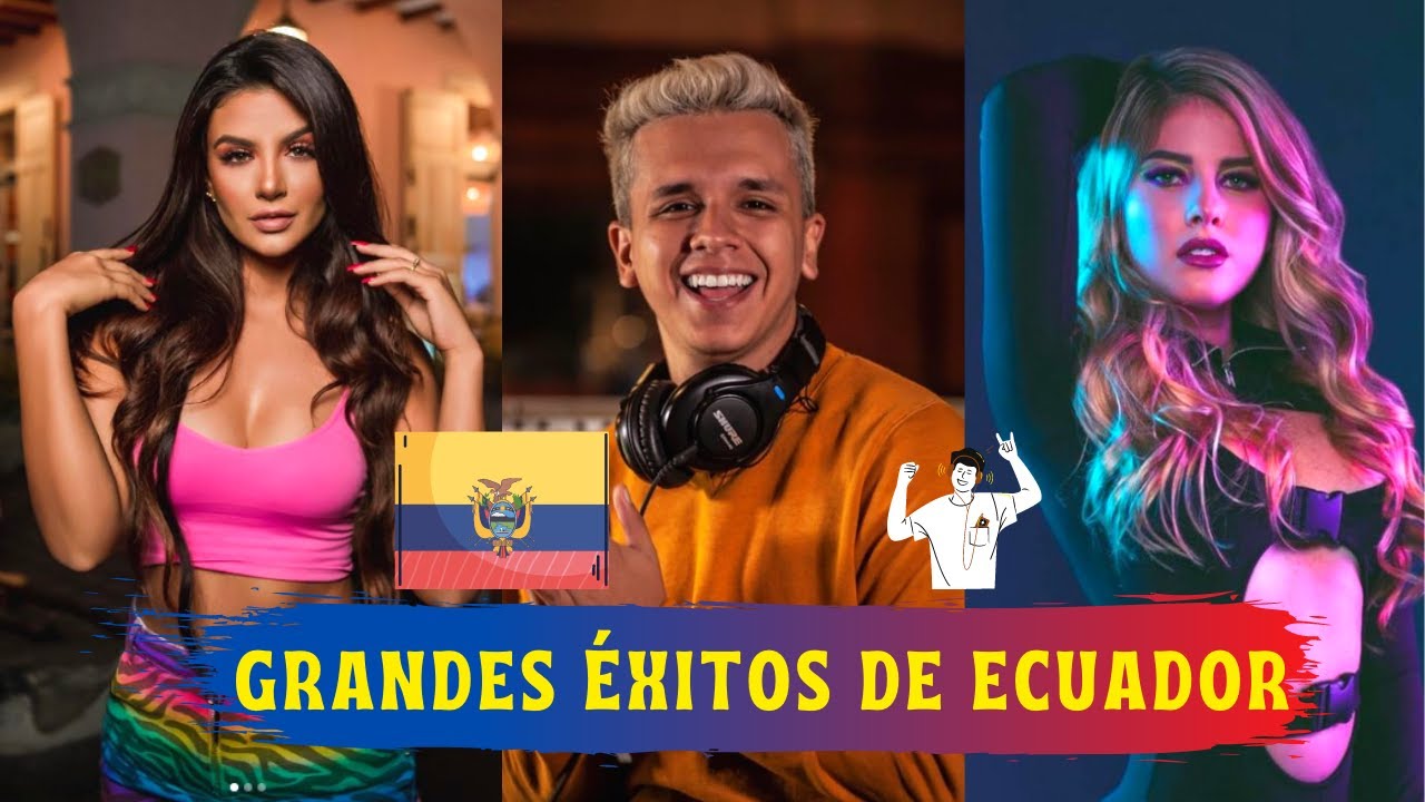 Las MEJORES canciones de artistas ECUATORIANOS | Parte 1