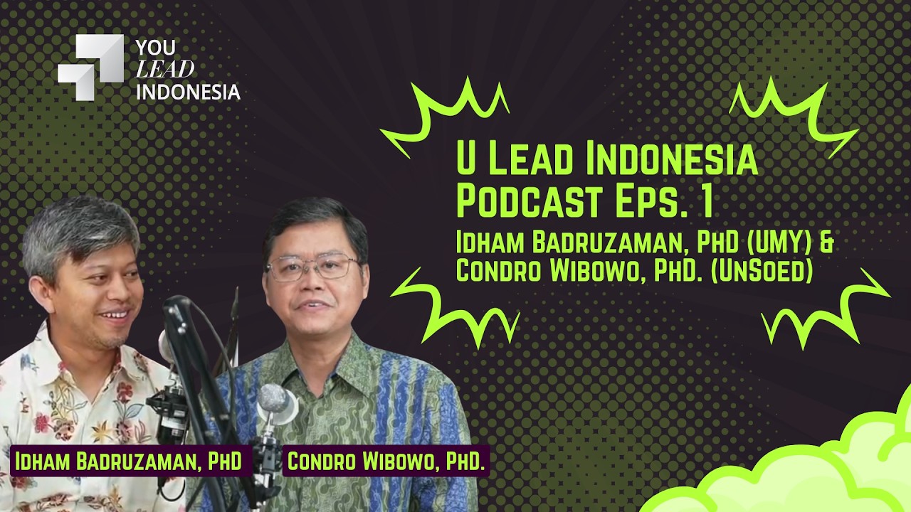 Ulead Indonesia podcast Eps. 1: Idham Badruzaman, PhD (UMY) & Condro Wibowo, PhD. (UnSoed)