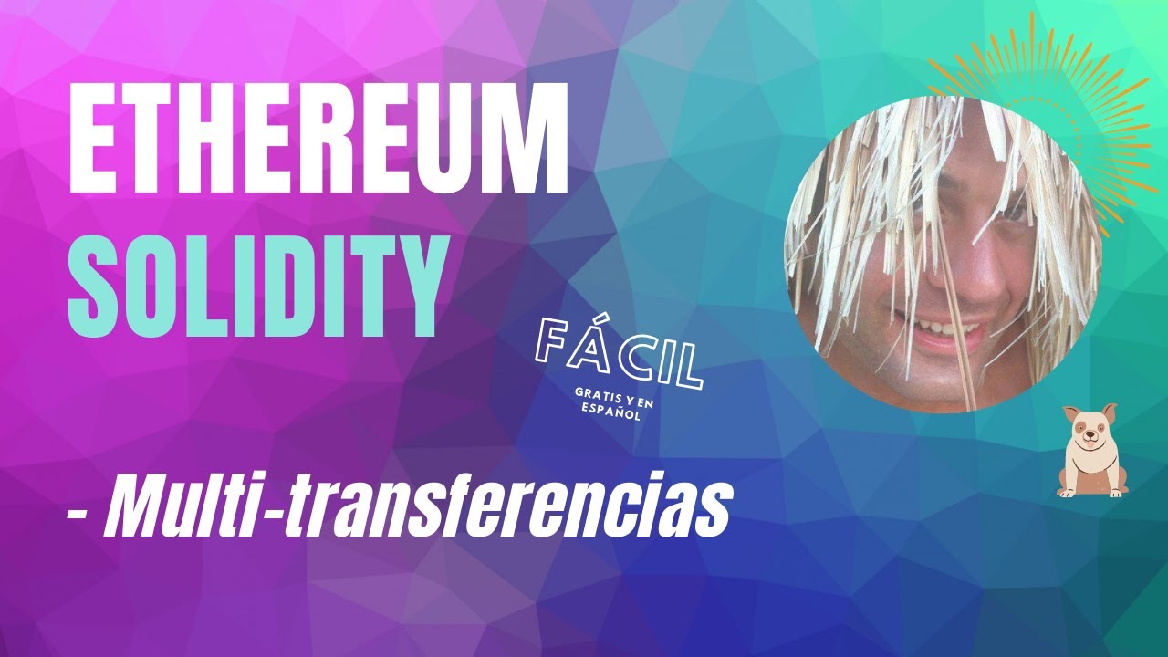 😎  Solidity Tutorial - Multi-transferencias - Enviar remesas - Ethereum