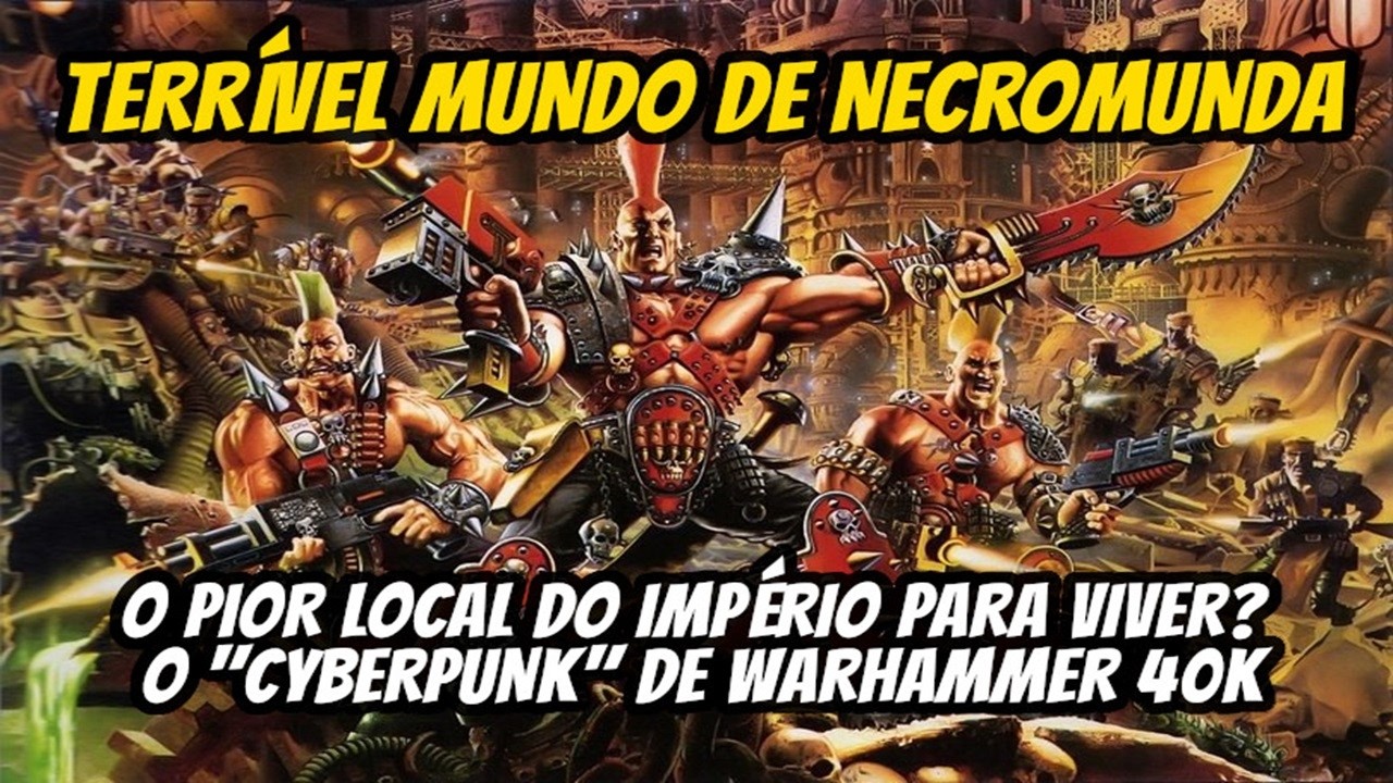 O TEMÍVEL MUNDO DE NECROMUNDA. O pior lugar para se viver no império em warhammer 40k?