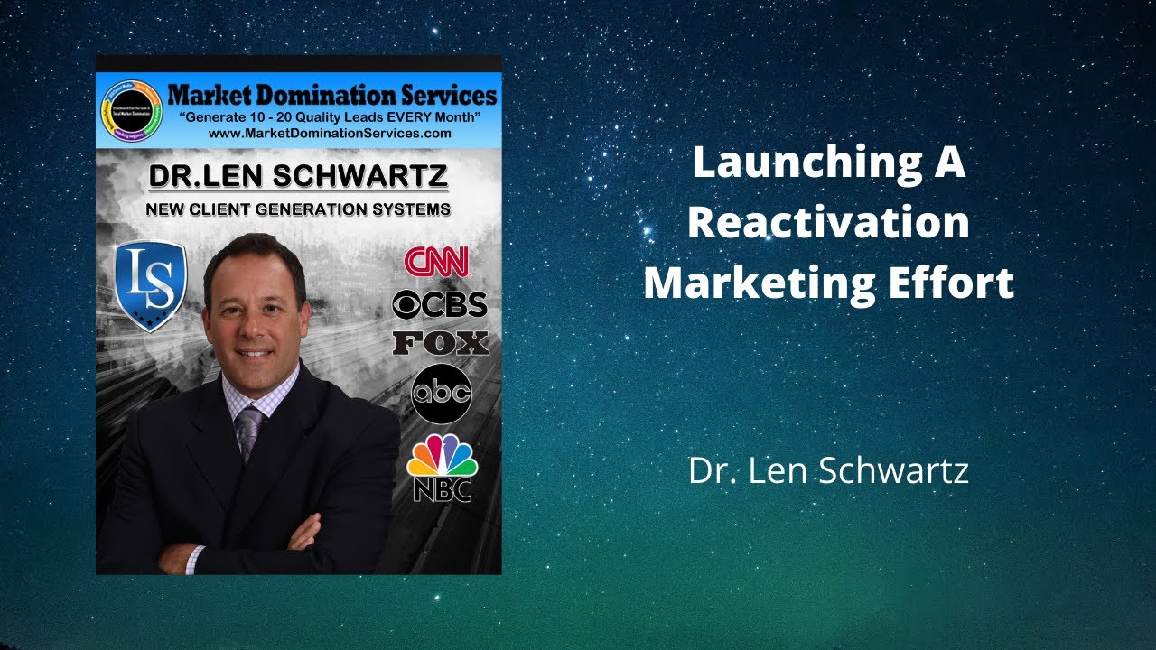 🆕Dr. Len Schwartz- Launching A Reactivation Marketing Effort Dr Len Schwartz Video