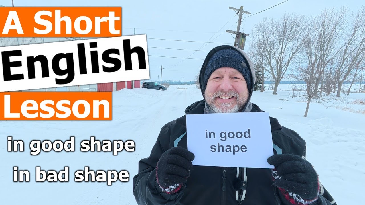 Learn the English Phrases "in good shape" and "in bad shape"