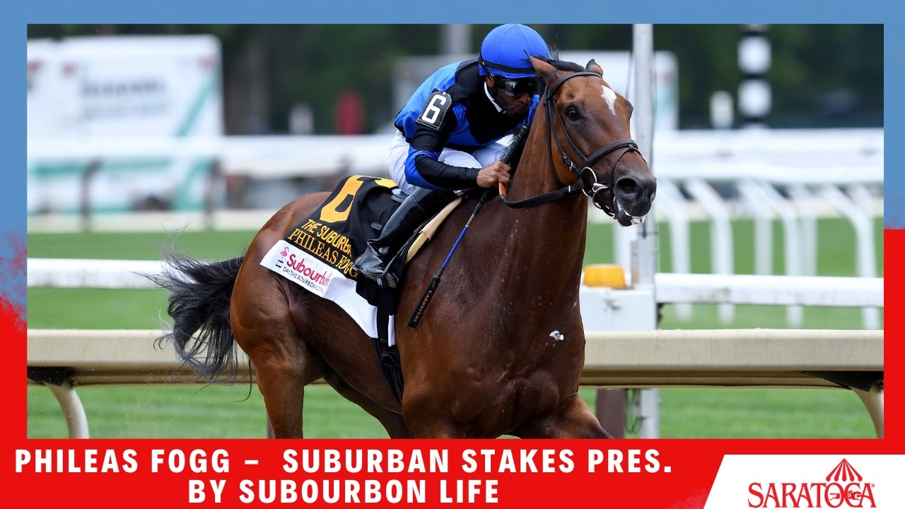 Phileas Fogg &mdash; 2026 &mdash; Suburban Stakes, спонсор: Suburban Life