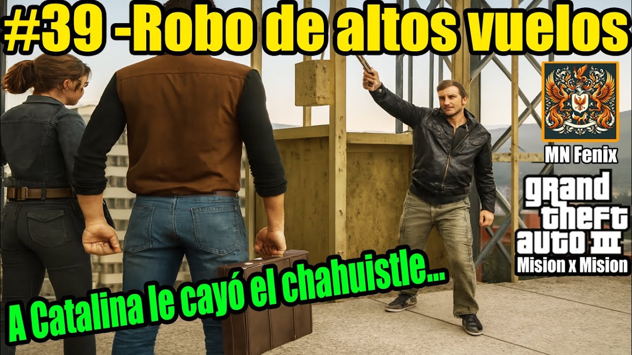 GTA 3 #39 - Robo de altos vuelos - By MN Fenix