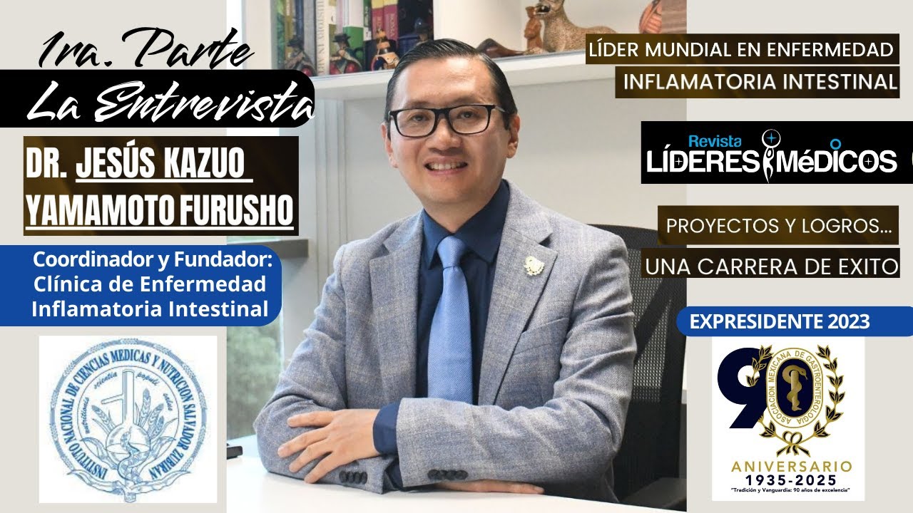 📺Dr🎬JESÚS KAZUO YAMAMOTO Líder Mundial en Enfermedad Inflamatoria Intestinal: Fundador Clínica EII