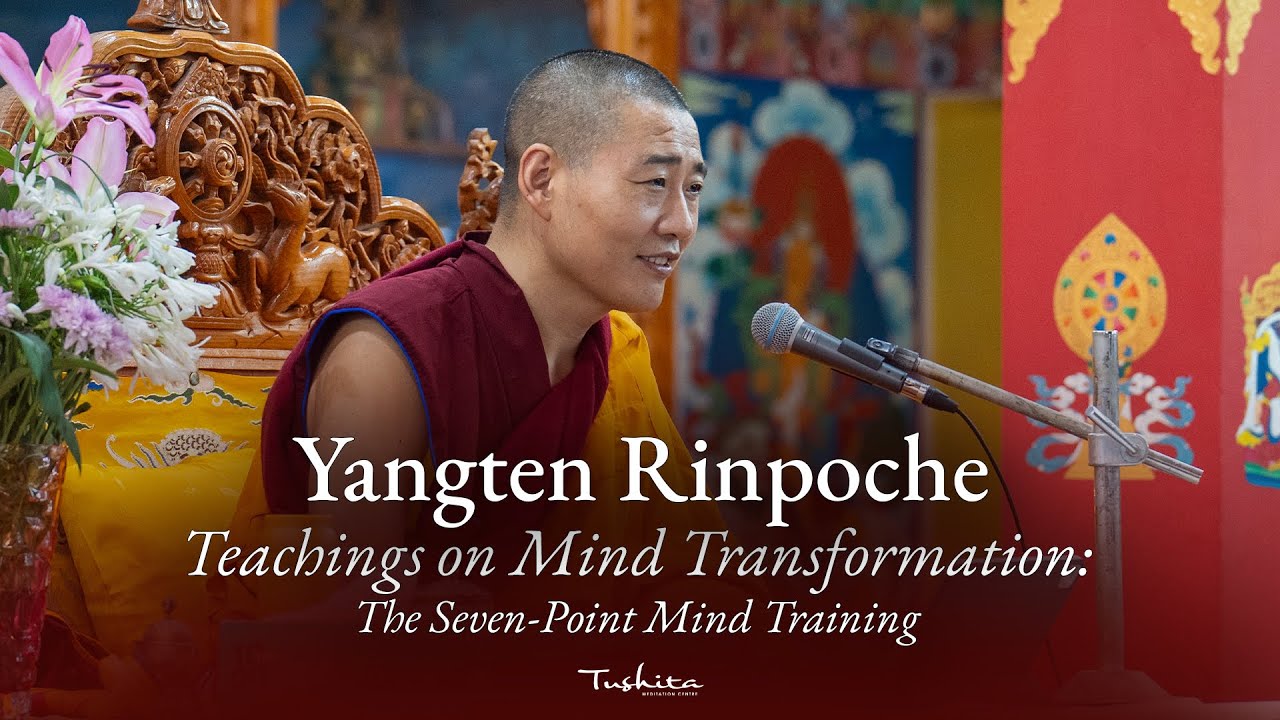 Yangten Rinpoche: Teachings on Mind Transformation - The Seven-Point Mind Training | 1 July 2025