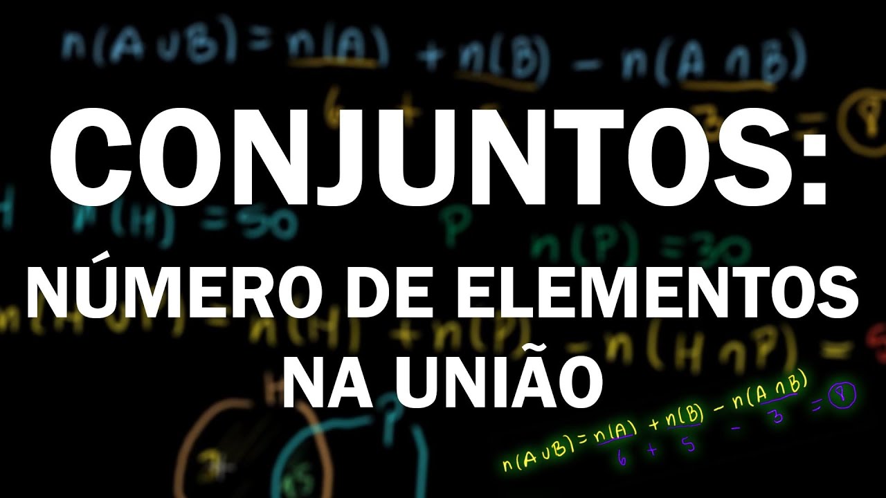 N&uacute;mero de elementos do conjunto uni&atilde;o (N&uacute;mero de elementos de A uni&atilde;o B)
