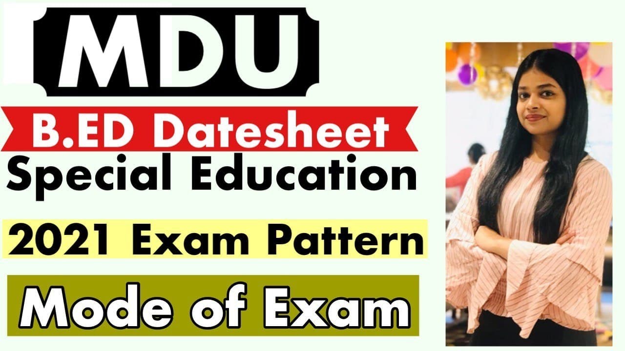 MDU B.ED SPECIAL EDUCATION DATESHEET | B.ED 2021 EXAM | B.ED LATEST UPDATE  | B.ED 2021 EXAM PATTERN