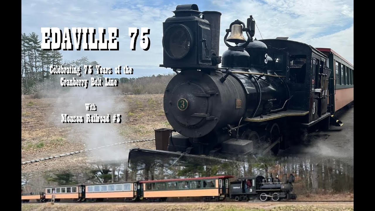 Edaville 75: Celebrating 75 Years of the Cranberry Belt Line